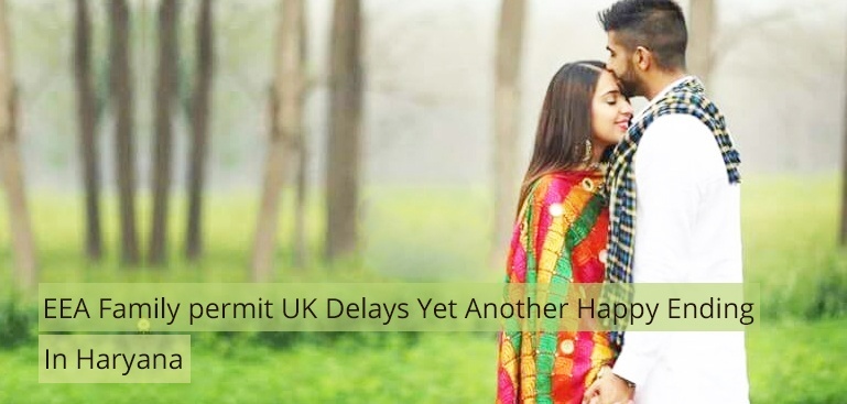 EEA Family Permit UK Delays Yet Another Happy Ending in Haryana