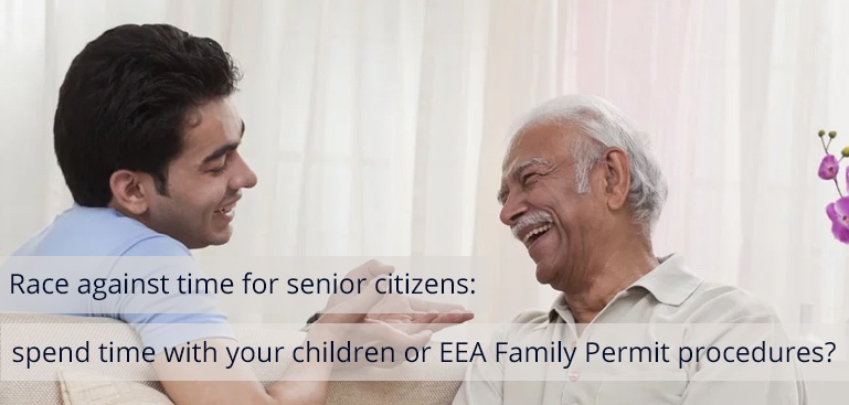 Race against time for senior citizens: spend time with your children or EEA Family Permit procedures?