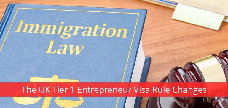 UK Tier 1 Entrepreneur Visa Rule Changes Made in 2017 – 2018