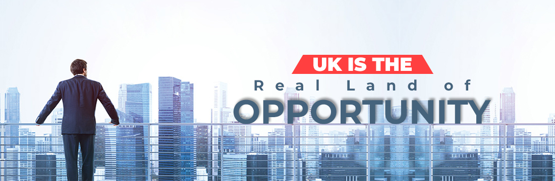 Apply for Tier 1 Entrepreneur Visa Because UK is The Real Land of Opportunity