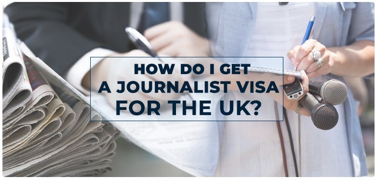 How do I successfully apply for a Journalist Visa UK?