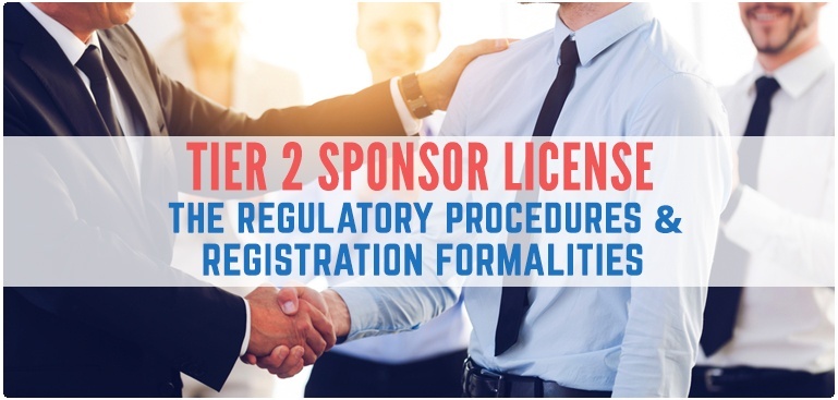 Tier 2 Sponsor License: What are the regulatory procedures and registration formalities?