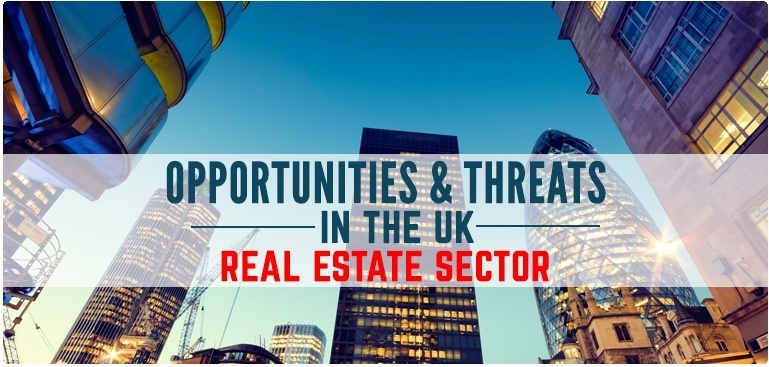 Opportunities & Threats in the Real Estate Sector in the UK