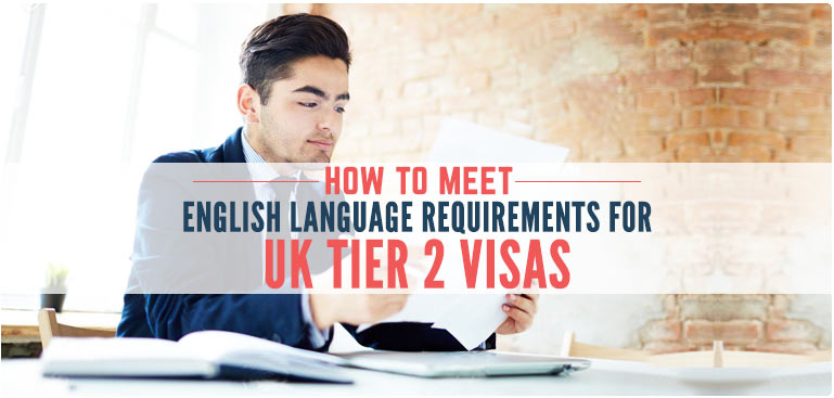 How to meet the English language Requirement for UK Tier 2 Visas – 2020
