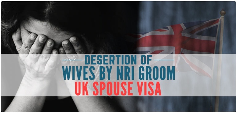 UK Spouse Visa – Desertion of wives by NRI groom