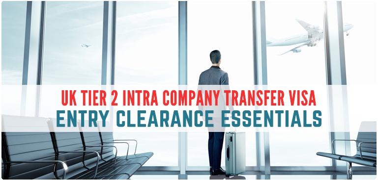 UK Tier 2 Intra Company Transfer Visa Entry Clearance Essentials