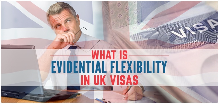 What is ÔÇÿevidential flexibilityÔÇÖ in UK Visas