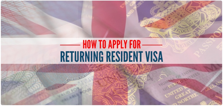 How to Apply For UK Returning Resident Visa
