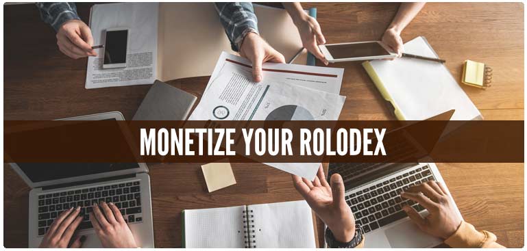 Monetize your rolodex