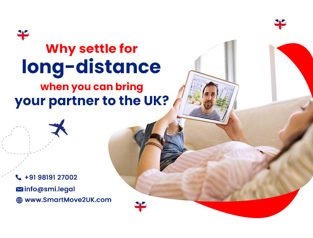 Why settle for long-distance when you can bring your partner to the UK?