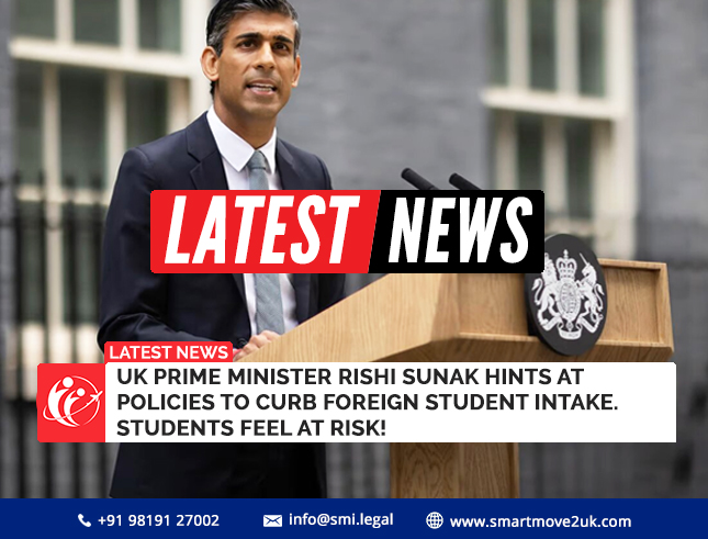 UK Prime Minister Rishi Sunak hints at policies to curb foreign student intake. Students feel at risk!